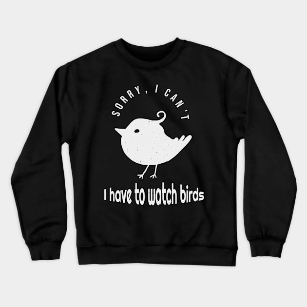 Funny Birdwatching Birder Quote Crewneck Sweatshirt by Foxxy Merch